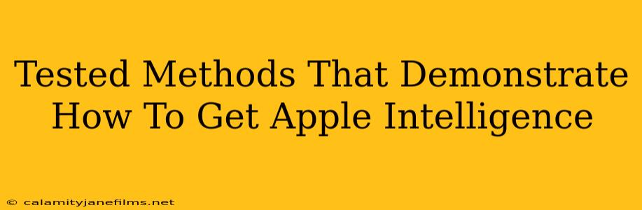 Tested Methods That Demonstrate How To Get Apple Intelligence