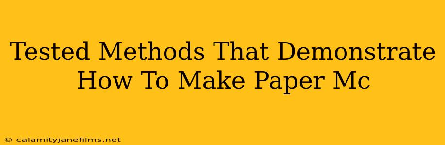 Tested Methods That Demonstrate How To Make Paper Mc