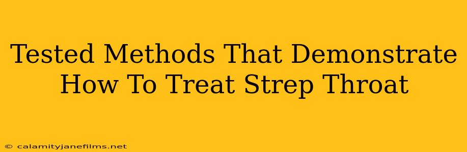 Tested Methods That Demonstrate How To Treat Strep Throat