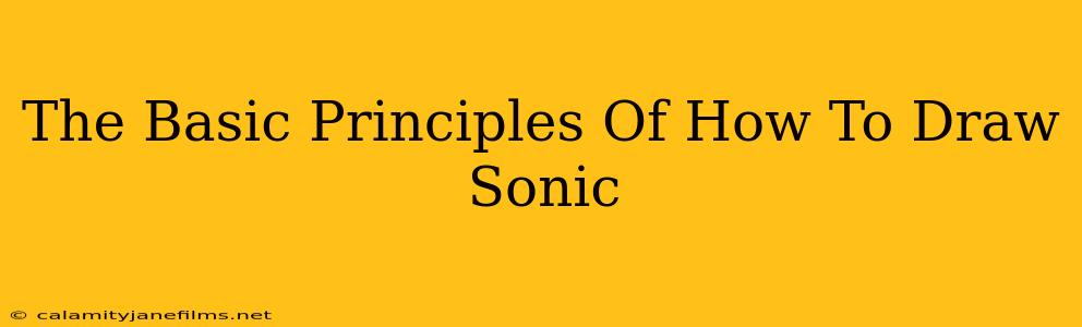 The Basic Principles Of How To Draw Sonic