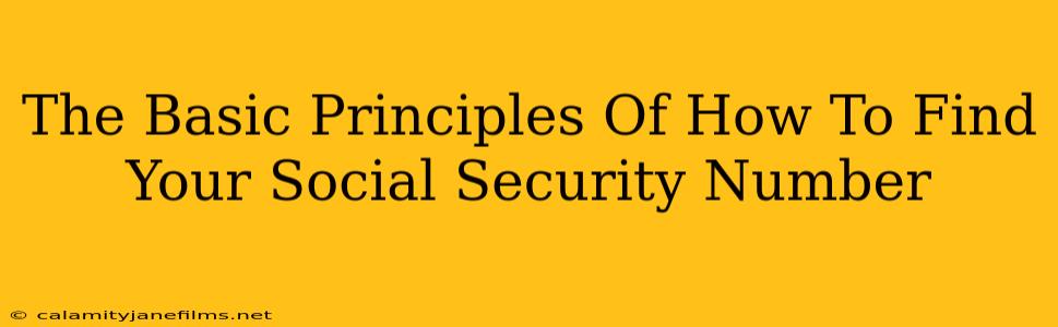 The Basic Principles Of How To Find Your Social Security Number