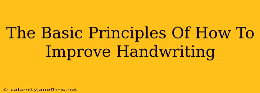 The Basic Principles Of How To Improve Handwriting