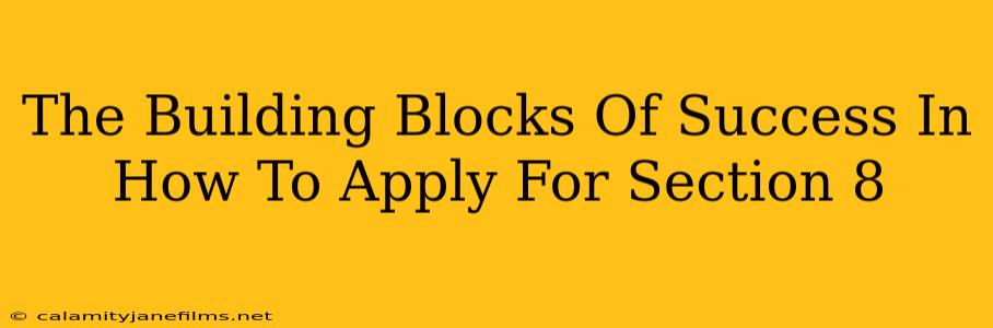 The Building Blocks Of Success In How To Apply For Section 8