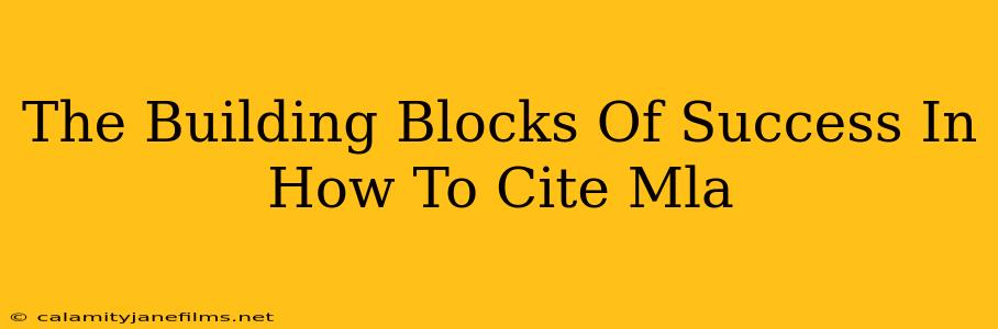 The Building Blocks Of Success In How To Cite Mla