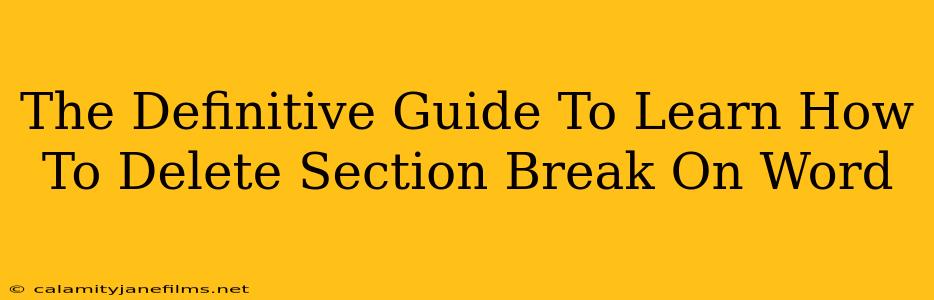 The Definitive Guide To Learn How To Delete Section Break On Word