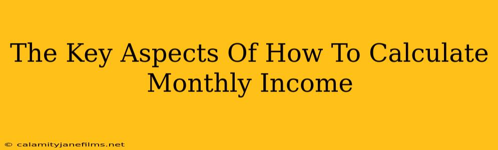 The Key Aspects Of How To Calculate Monthly Income