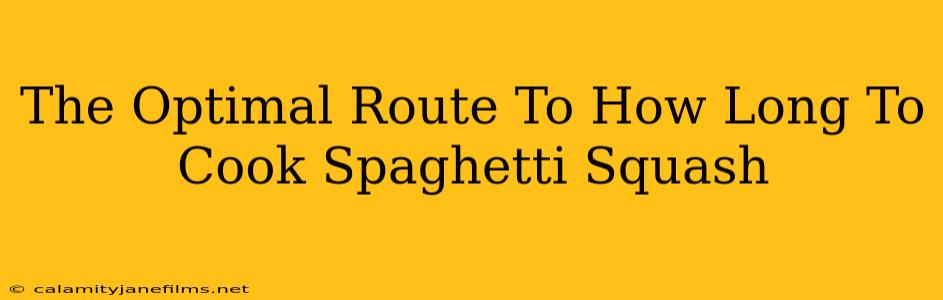 The Optimal Route To How Long To Cook Spaghetti Squash