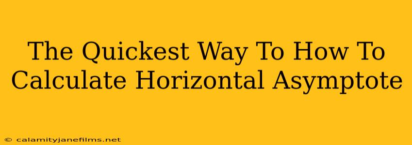 The Quickest Way To How To Calculate Horizontal Asymptote