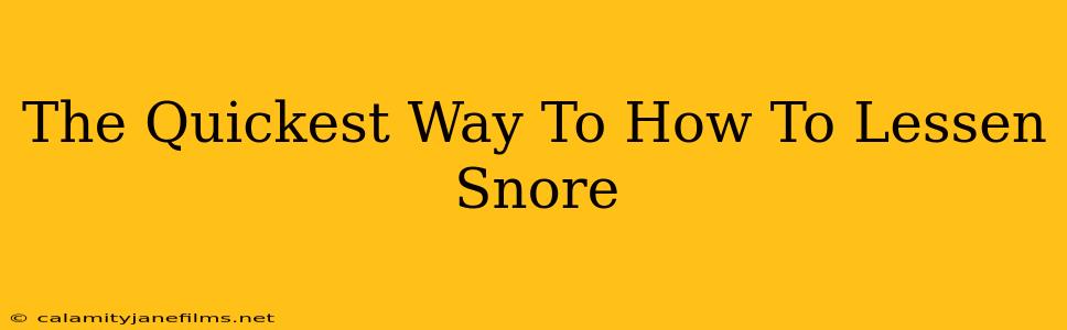 The Quickest Way To How To Lessen Snore