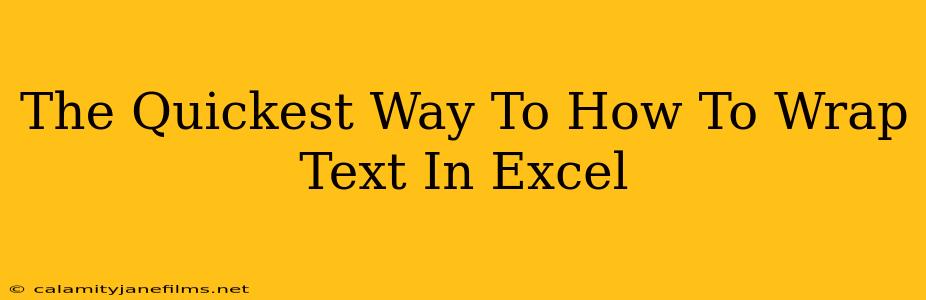 The Quickest Way To How To Wrap Text In Excel