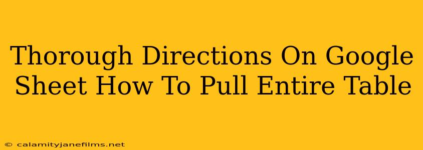 Thorough Directions On Google Sheet How To Pull Entire Table