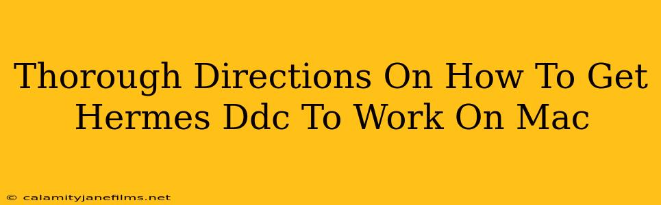 Thorough Directions On How To Get Hermes Ddc To Work On Mac