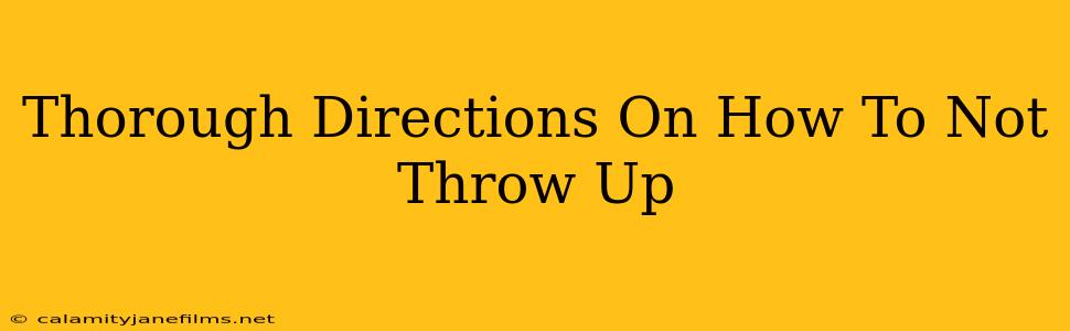 Thorough Directions On How To Not Throw Up