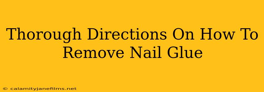 Thorough Directions On How To Remove Nail Glue