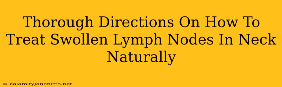 Thorough Directions On How To Treat Swollen Lymph Nodes In Neck Naturally