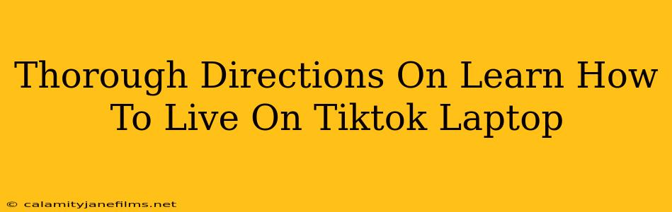 Thorough Directions On Learn How To Live On Tiktok Laptop