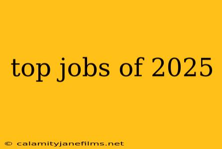 top jobs of 2025