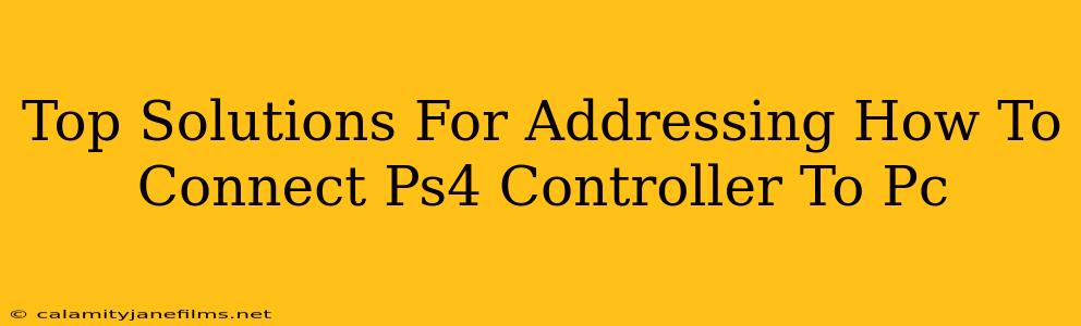 Top Solutions For Addressing How To Connect Ps4 Controller To Pc