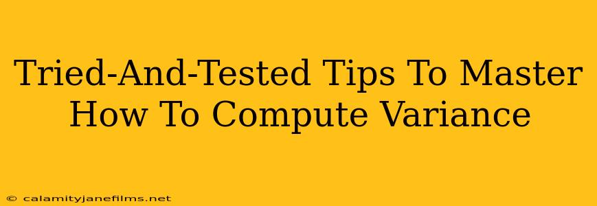 Tried-And-Tested Tips To Master How To Compute Variance