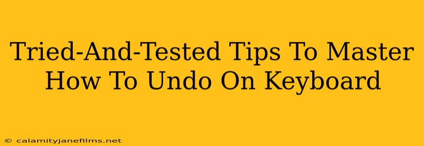 Tried-And-Tested Tips To Master How To Undo On Keyboard