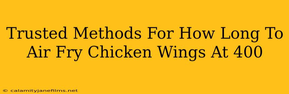 Trusted Methods For How Long To Air Fry Chicken Wings At 400