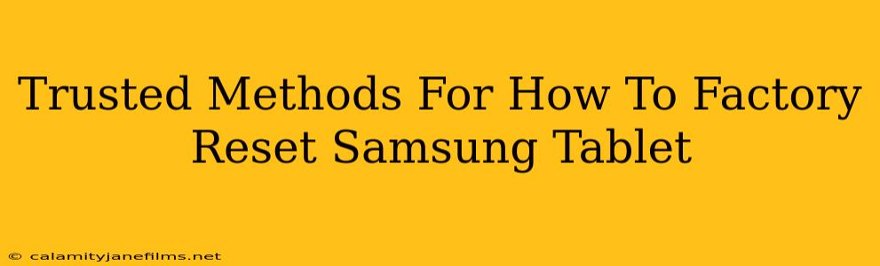 Trusted Methods For How To Factory Reset Samsung Tablet