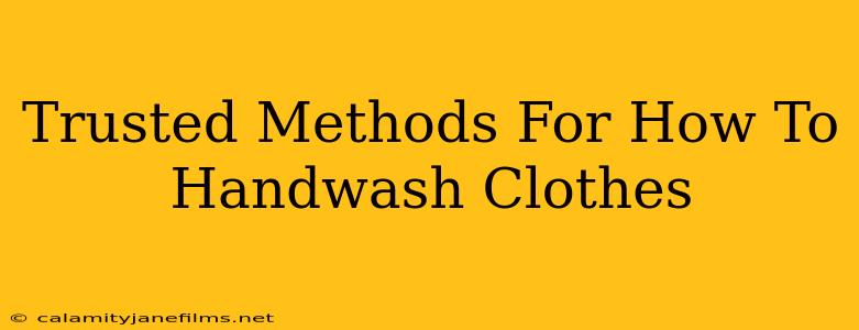 Trusted Methods For How To Handwash Clothes