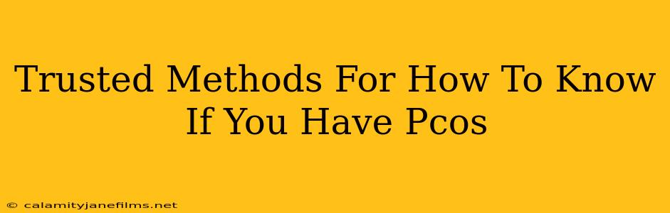 Trusted Methods For How To Know If You Have Pcos