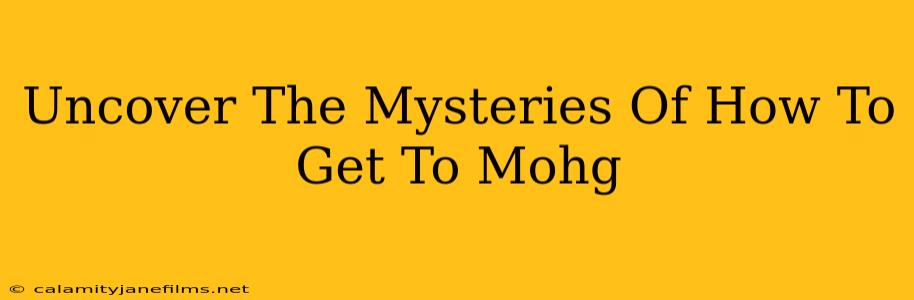 Uncover The Mysteries Of How To Get To Mohg