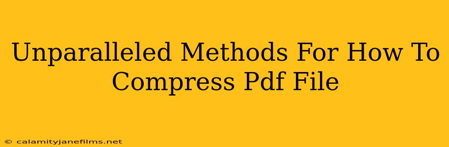 Unparalleled Methods For How To Compress Pdf File