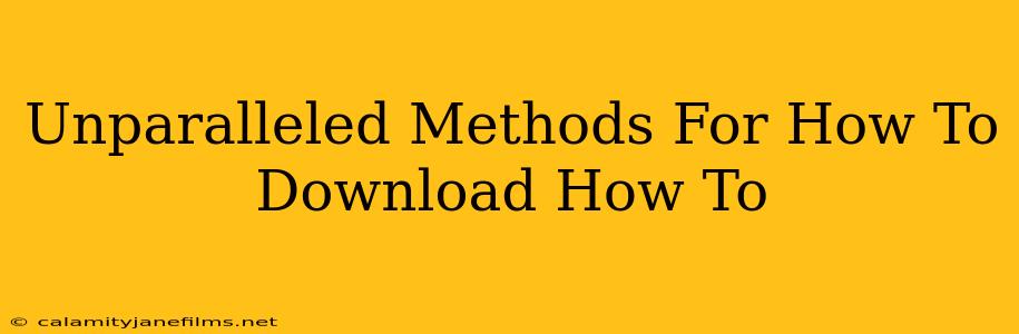 Unparalleled Methods For How To Download How To