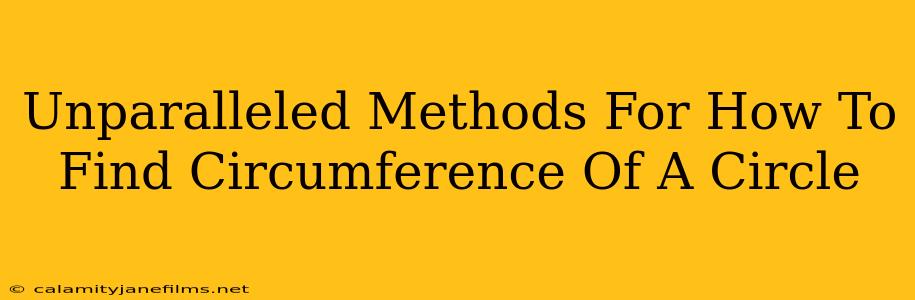 Unparalleled Methods For How To Find Circumference Of A Circle