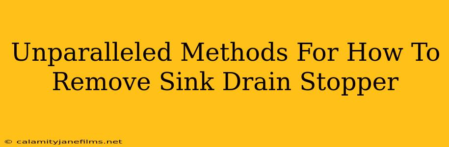 Unparalleled Methods For How To Remove Sink Drain Stopper