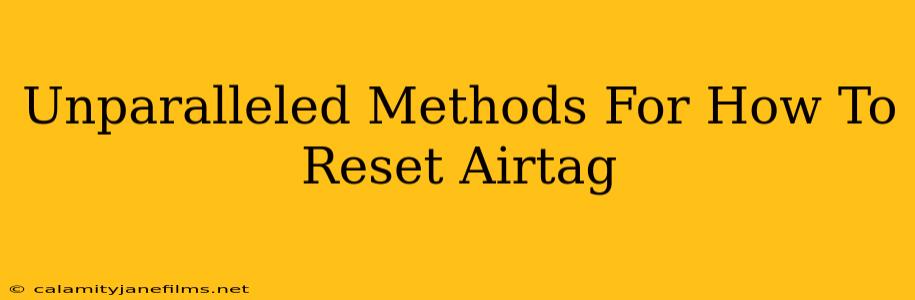 Unparalleled Methods For How To Reset Airtag