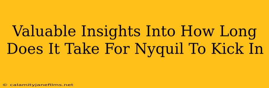 Valuable Insights Into How Long Does It Take For Nyquil To Kick In