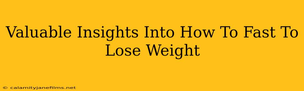 Valuable Insights Into How To Fast To Lose Weight