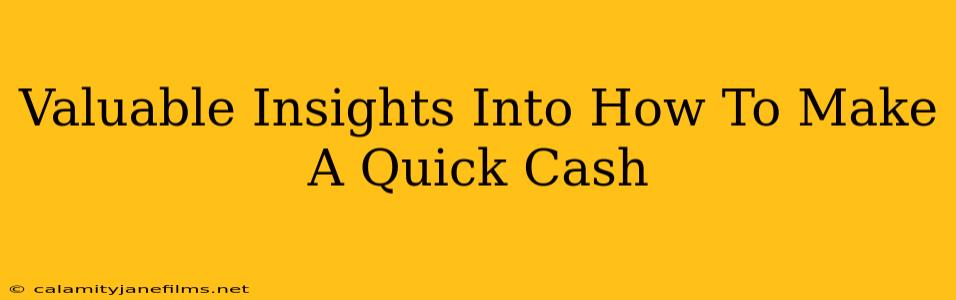 Valuable Insights Into How To Make A Quick Cash