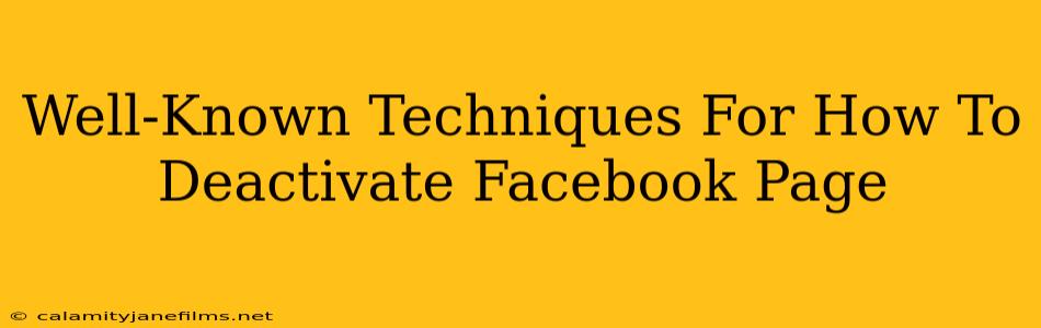 Well-Known Techniques For How To Deactivate Facebook Page